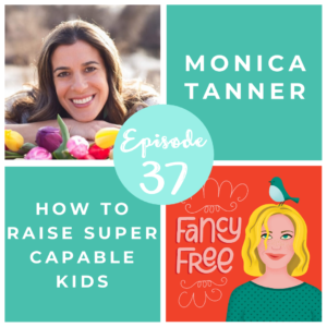 Monica Tanner | fancyfreepodcast.com