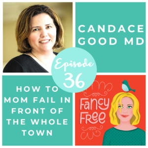 Candace Good MD Fancy Free Podcast