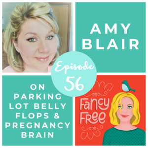 Amy Blair | fancyfreepodcast.com