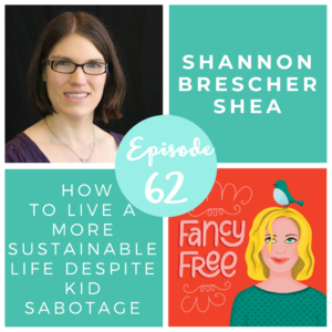 Shannon Brescher Shea | fancyfreepodcast.com