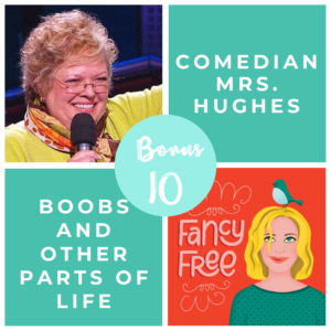 Mrs. Hughes Stand Up Comedy | fancyfreepodcast.com