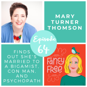 Mary Turner Thomson | fancyfreepodcast.com