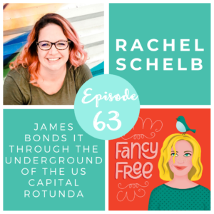 Rachel Schelb | fancyfreepodcast.com