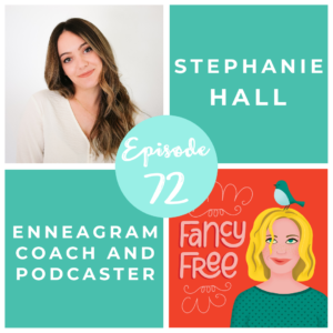 Stephanie Hall | fancyfreepodcast.com