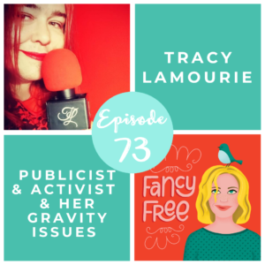 Tracy Lamourie | fancyfreepodcast.com